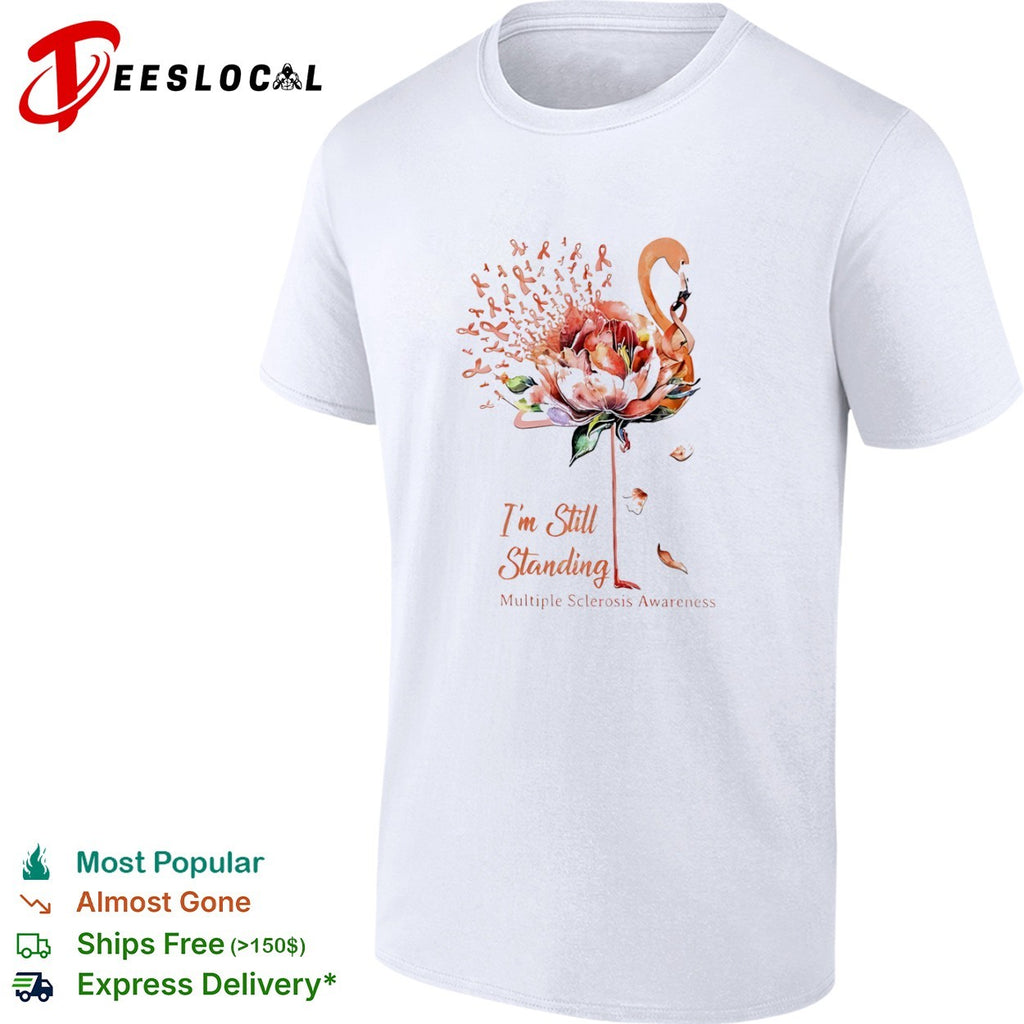 I’m Still Standing Multiple Sclerosis Awareness Flamingo shirt