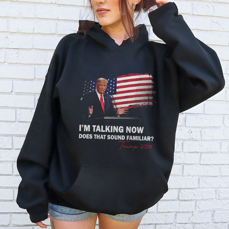 I’m Talking Now Does That Sound Familiar Trump 2024 Election T Shirt
