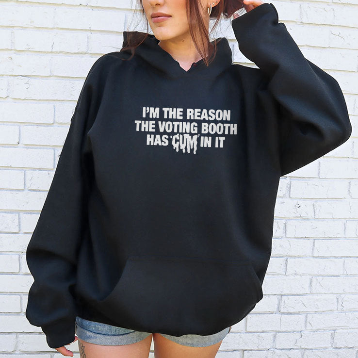 I’m The Reason The Voting Booth Has Cum In It T Shirt