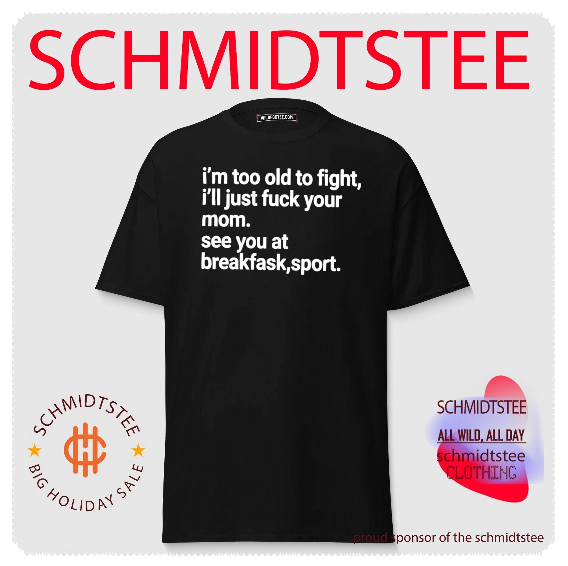 I’m Too Old To Fight I’ll Just Fuck Your Mom See You At Breakfast Sport shirt