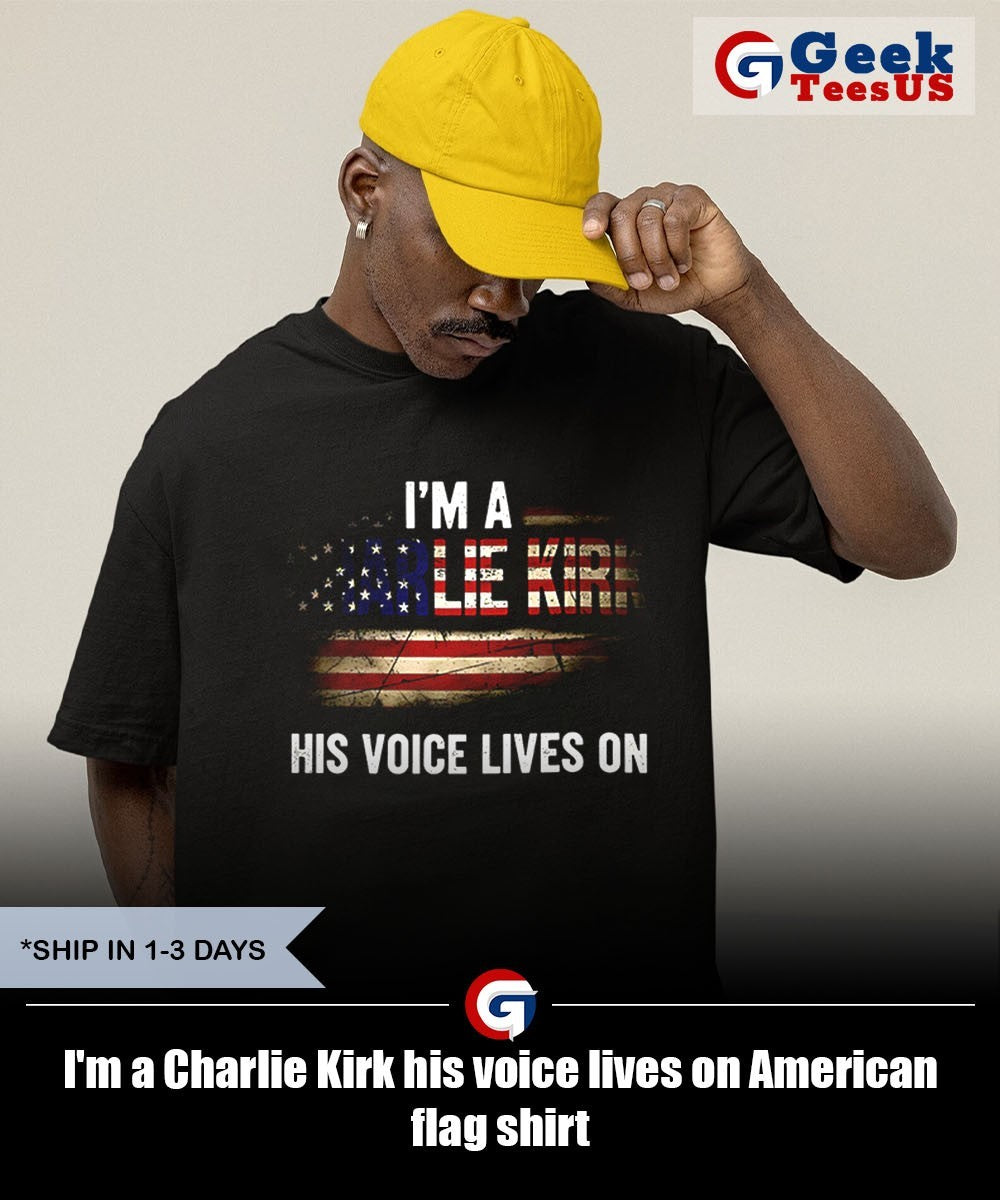 I’m a Charlie Kirk his voice lives on American flag shirt