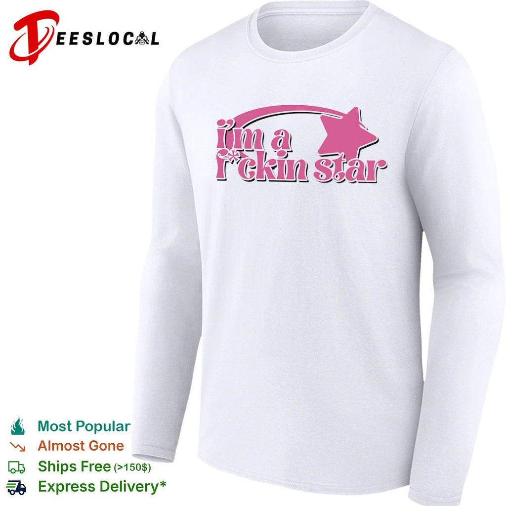 I’m a Fckin Star shirt