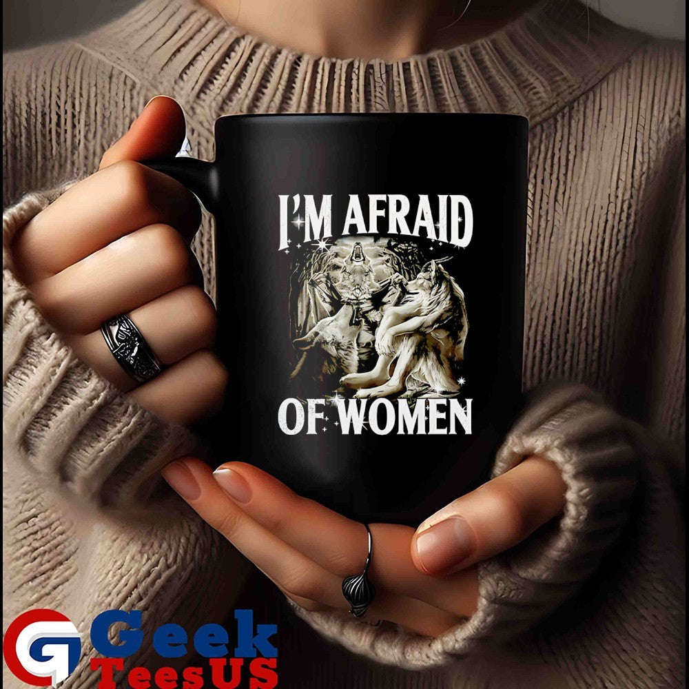 I’m afraid of women Werewolf meme shirt