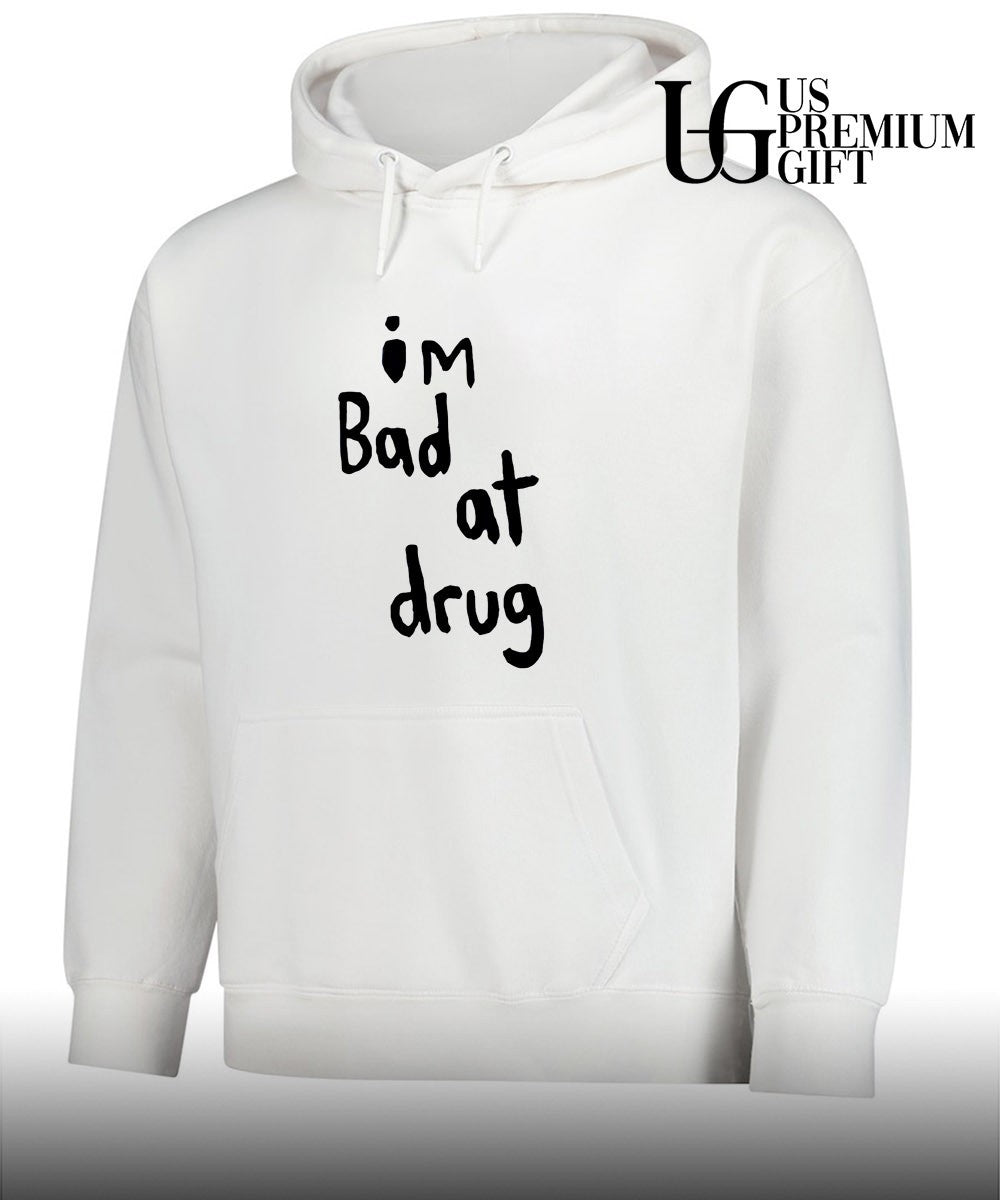 I’m bad at drug shirt
