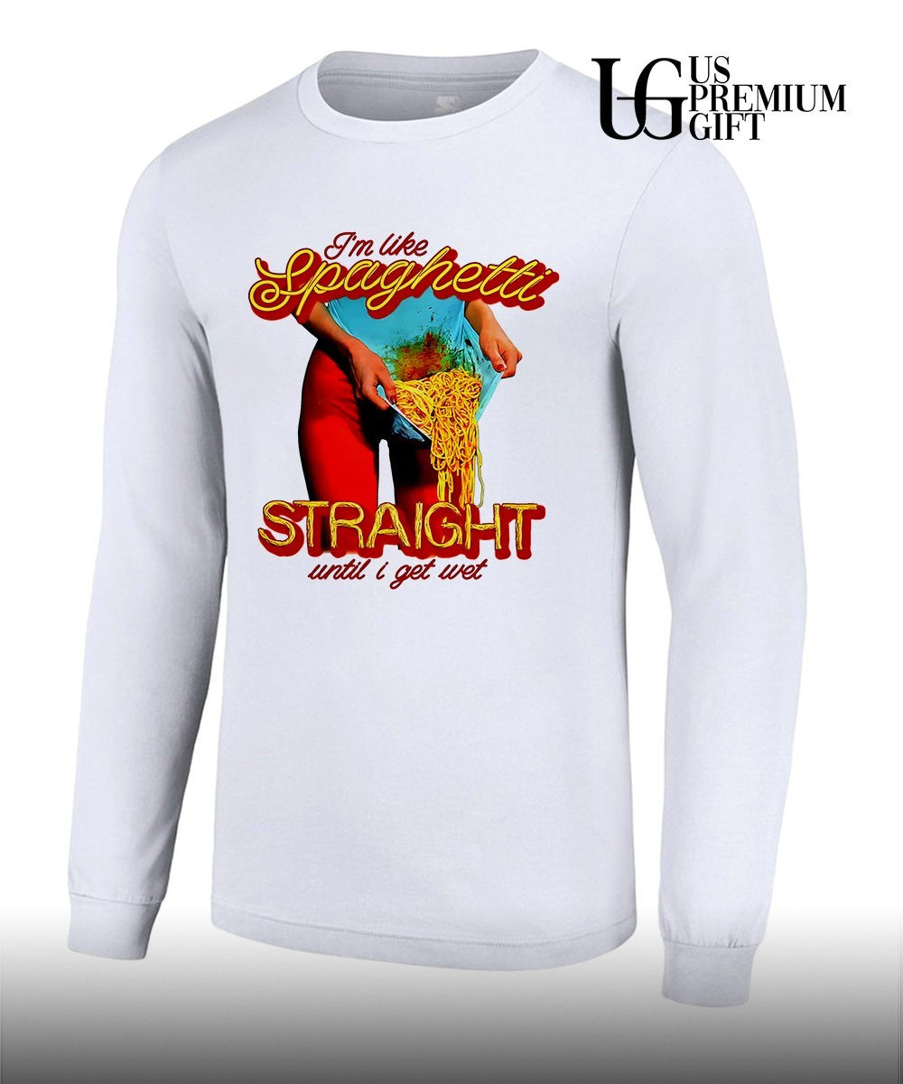 I’m like spaghetti straight until I get wet shirt