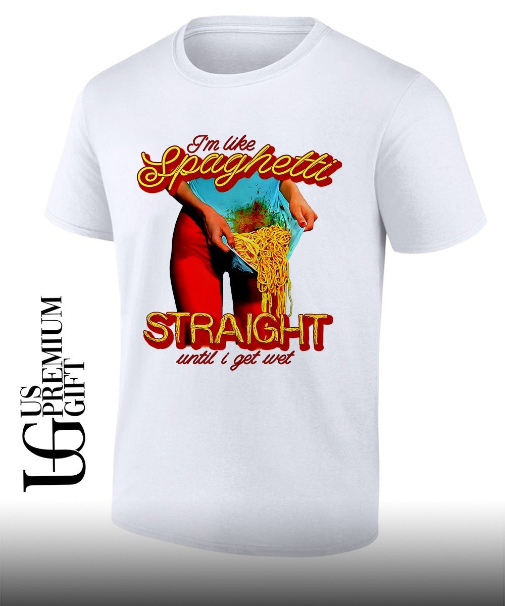 I’m like spaghetti straight until I get wet shirt