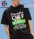 I’m not a Chef Boyardeez Nuts days getting harder and harder to get through shirt