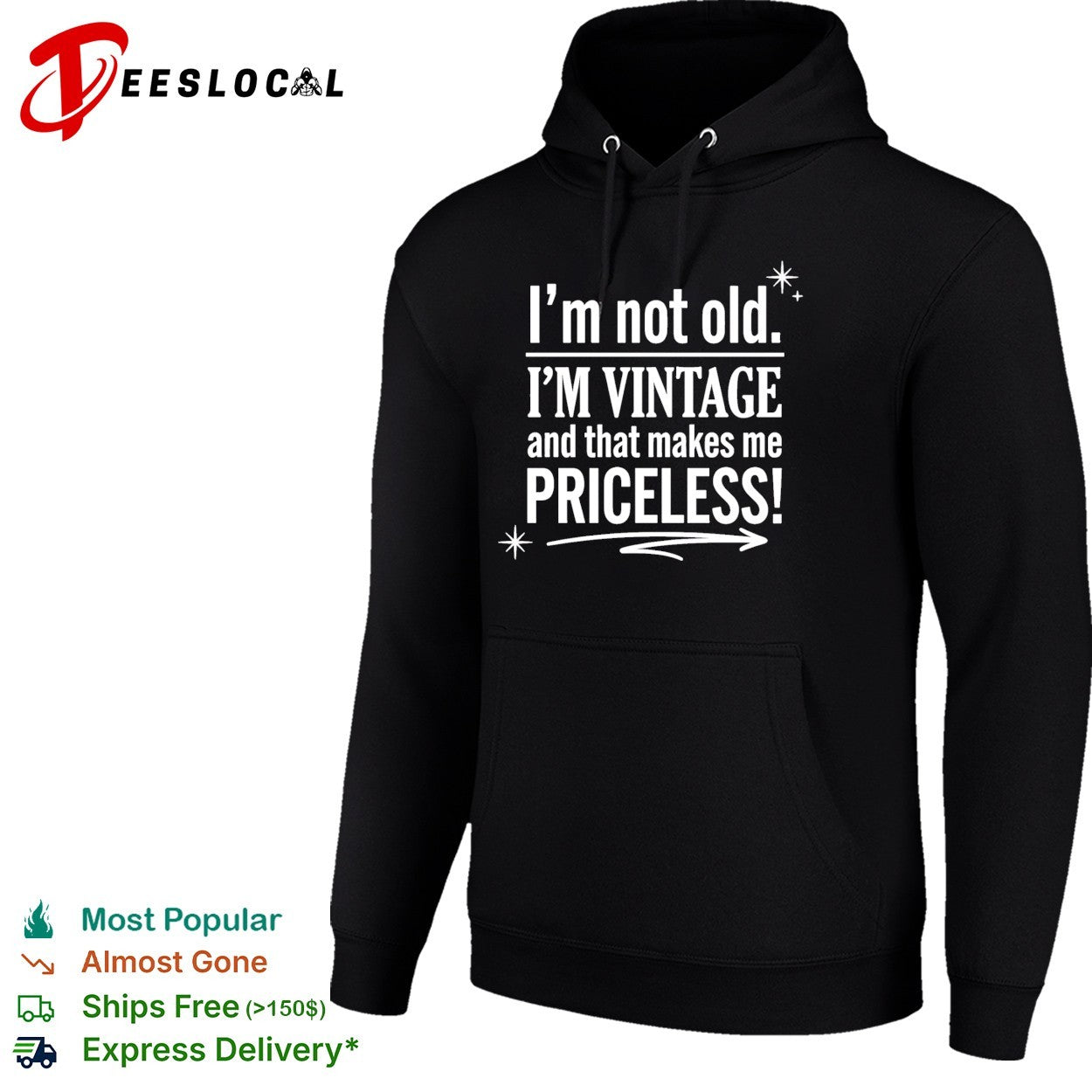 I’m not old I’m vintage and that makes me priceless shirt