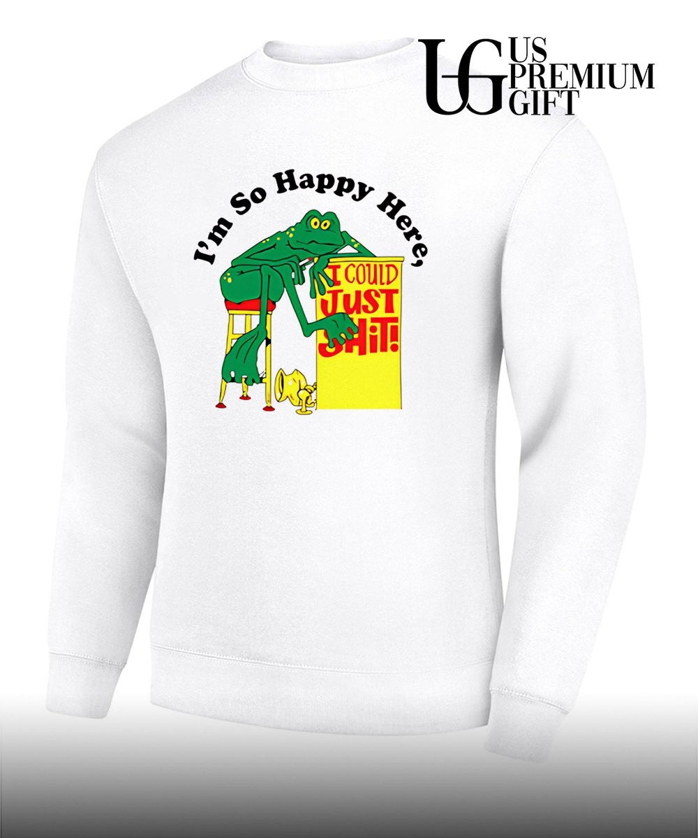 I’m so happy here I could just shit frog T-shirt