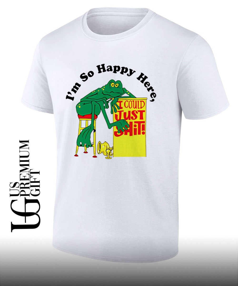 I’m so happy here I could just shit frog T-shirt