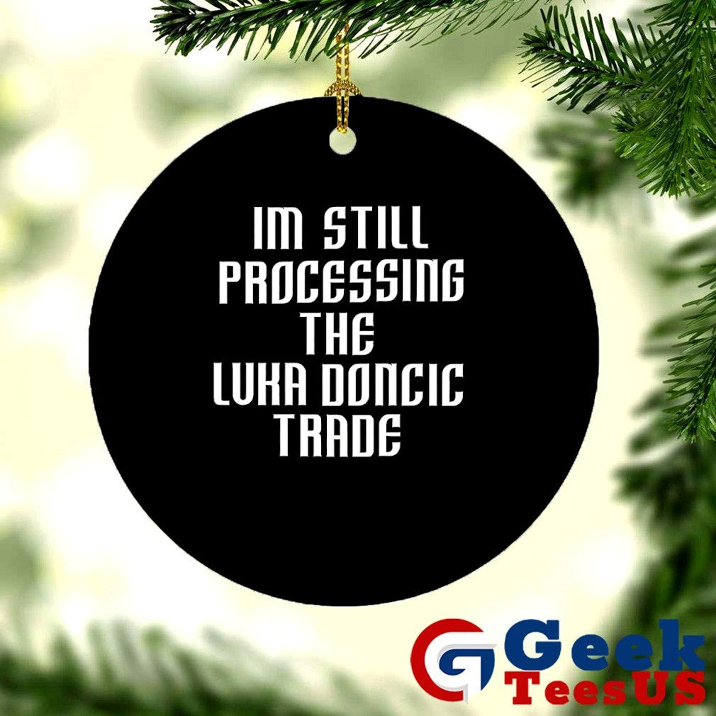 I’m still Processing the Luka Doncic Trade shirt