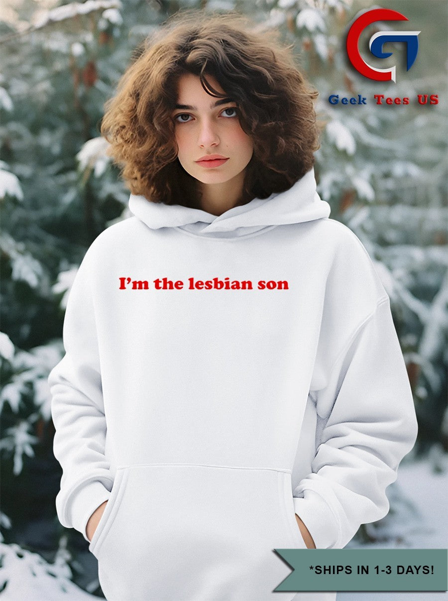 I’m the Lesbian Son shirt