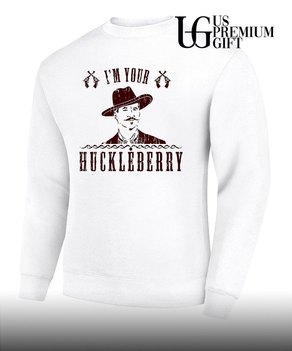 I’m your Huckleberry shirt