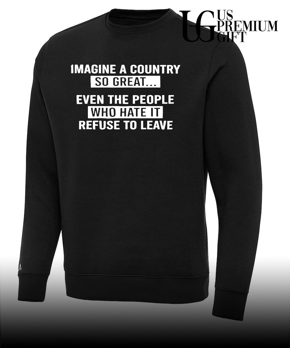 Imagine a country so great even the people shirt