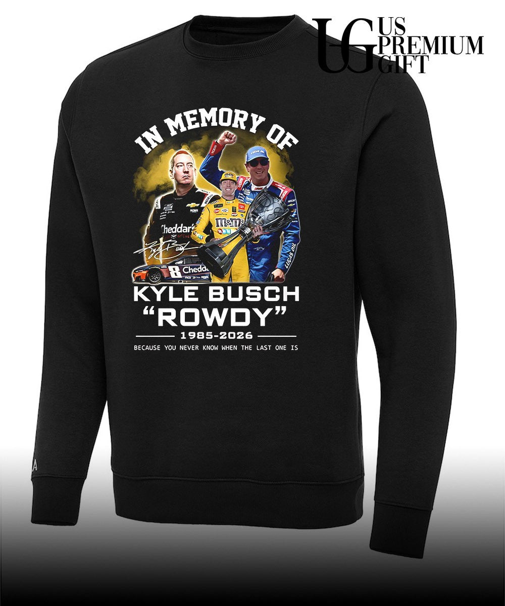 In memory of Kyle Busch rowdy 1985-2026 shirt