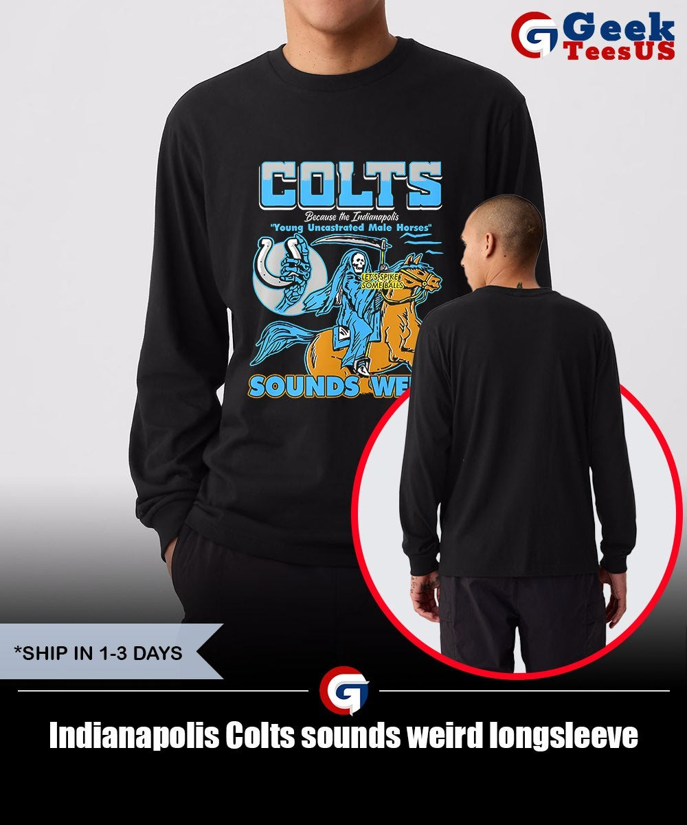 Indianapolis Colts sounds weird shirt