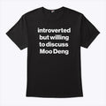 Introverted But Willing To Discuss Moo Deng Shirt