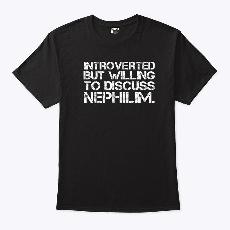 Introverted But Willing To Discuss Nephilim Shirt