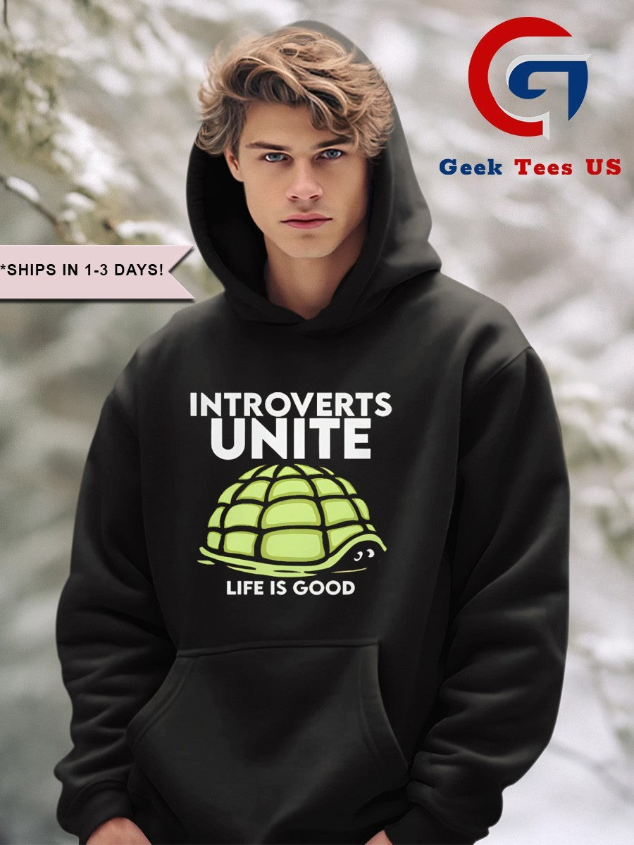 Introverts unite life is good turtle shirt