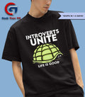 Introverts unite life is good turtle shirt