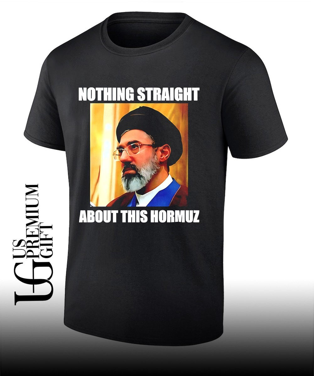 Iran Ali Khamenei Nothing Straight About This Hormuz shirt