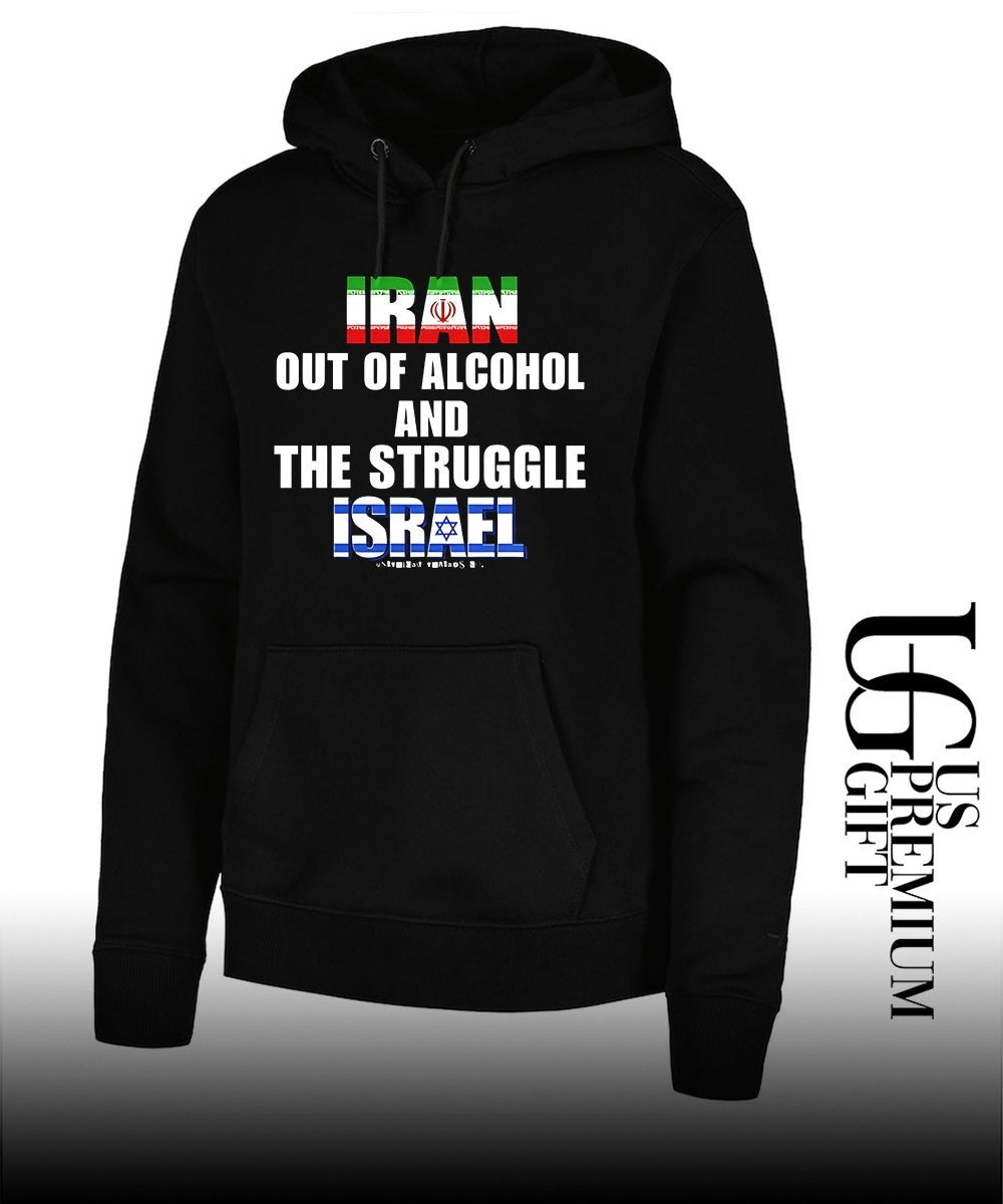 Iran Out Of Alcohol and The Struggle Israel shirt