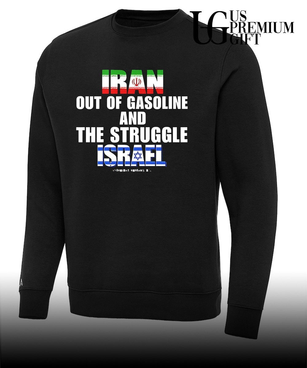 Iran Out Of Gasoline and The Struggle Israel shirt