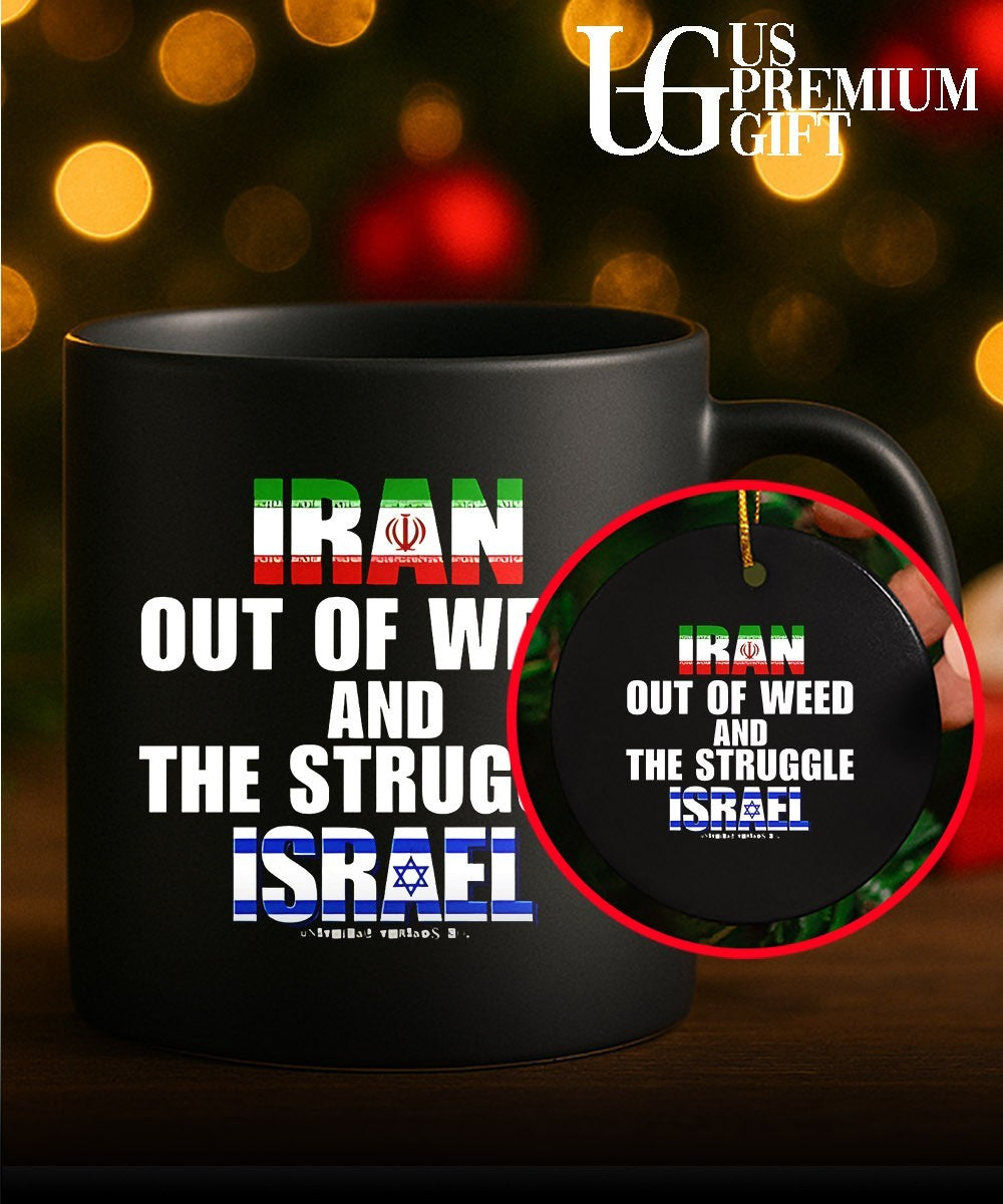 Iran Out Of Weed and The Struggle Israel shirt