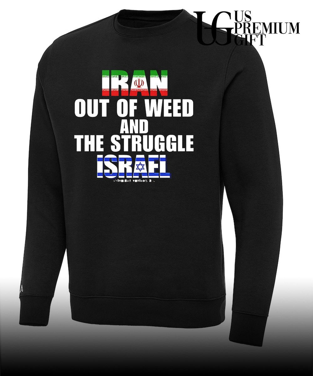 Iran Out Of Weed and The Struggle Israel shirt