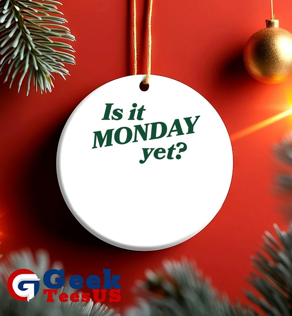 Is it Monday yet shirt