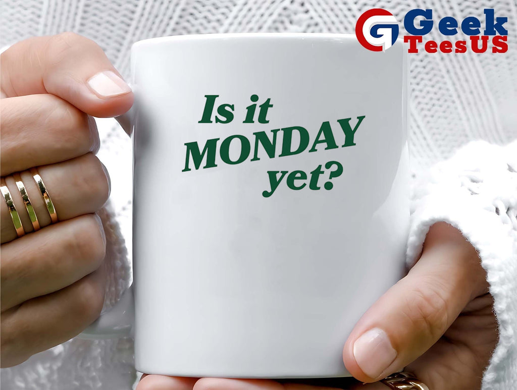 Is it Monday yet shirt