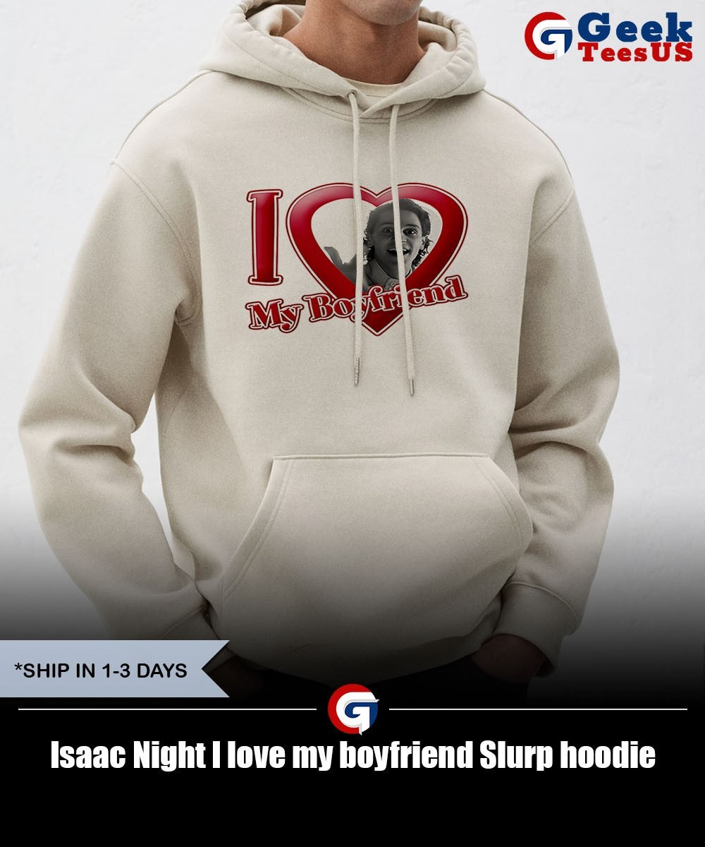 Isaac Night I love my boyfriend Slurp shirt