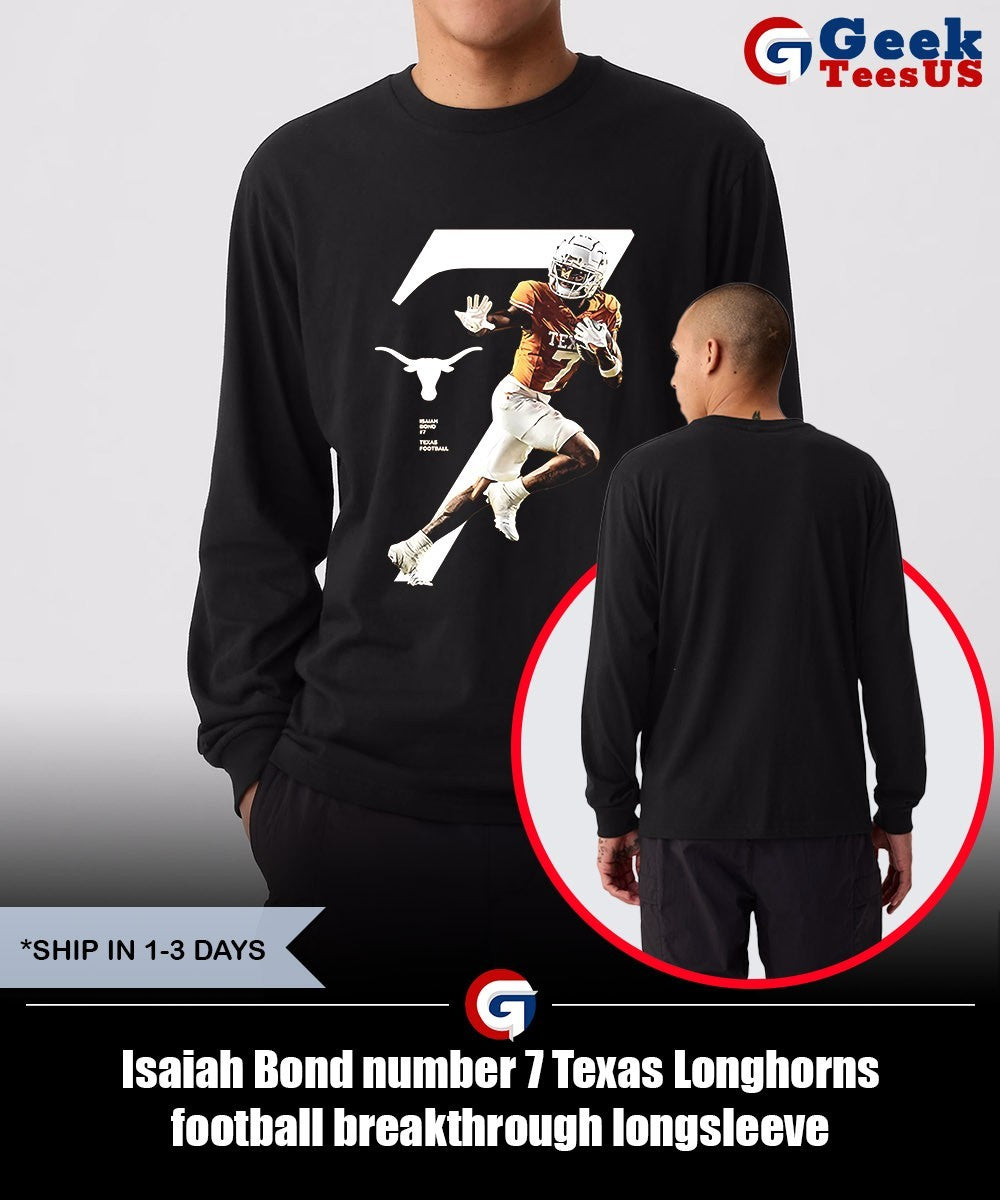 Isaiah Bond number 7 Texas Longhorns football breakthrough shirt