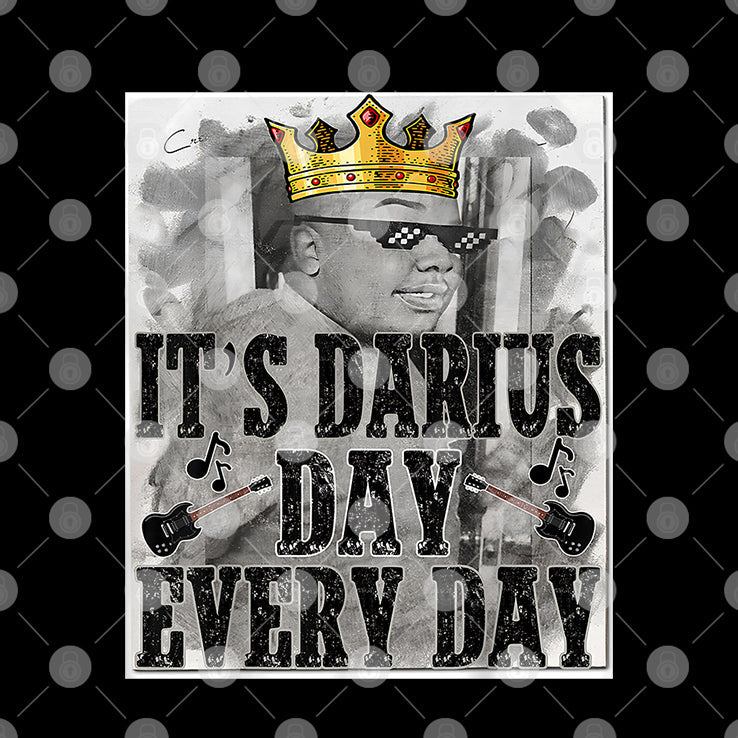 It’s Darius Day Every Day T Shirt