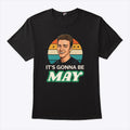 It’s Gonna Be May Justin Timberlake T Shirt