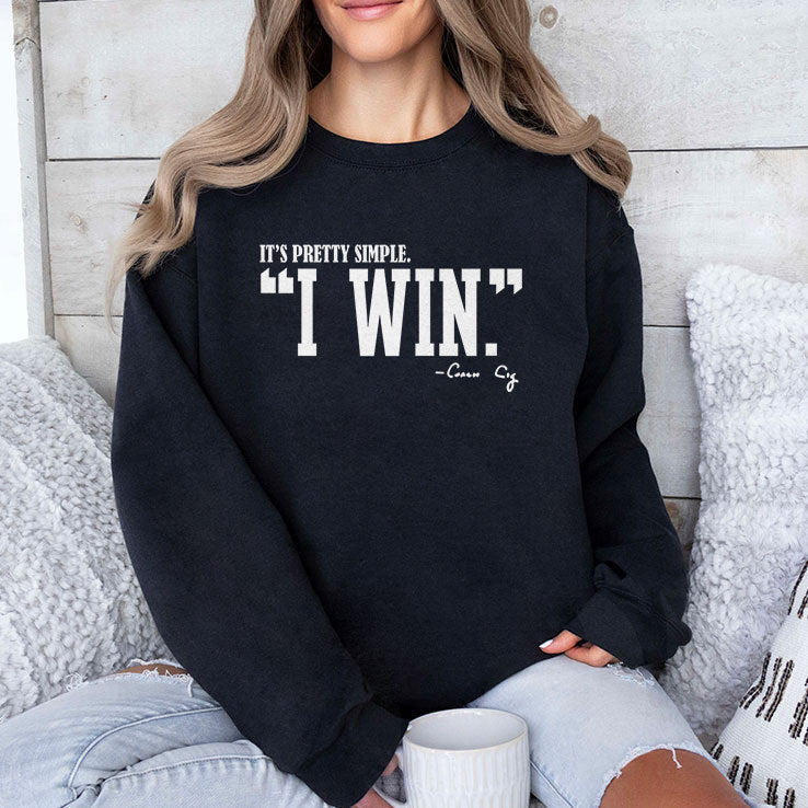 It’s Pretty Simple Curt Cignetti I Win Coach Cig T Shirt