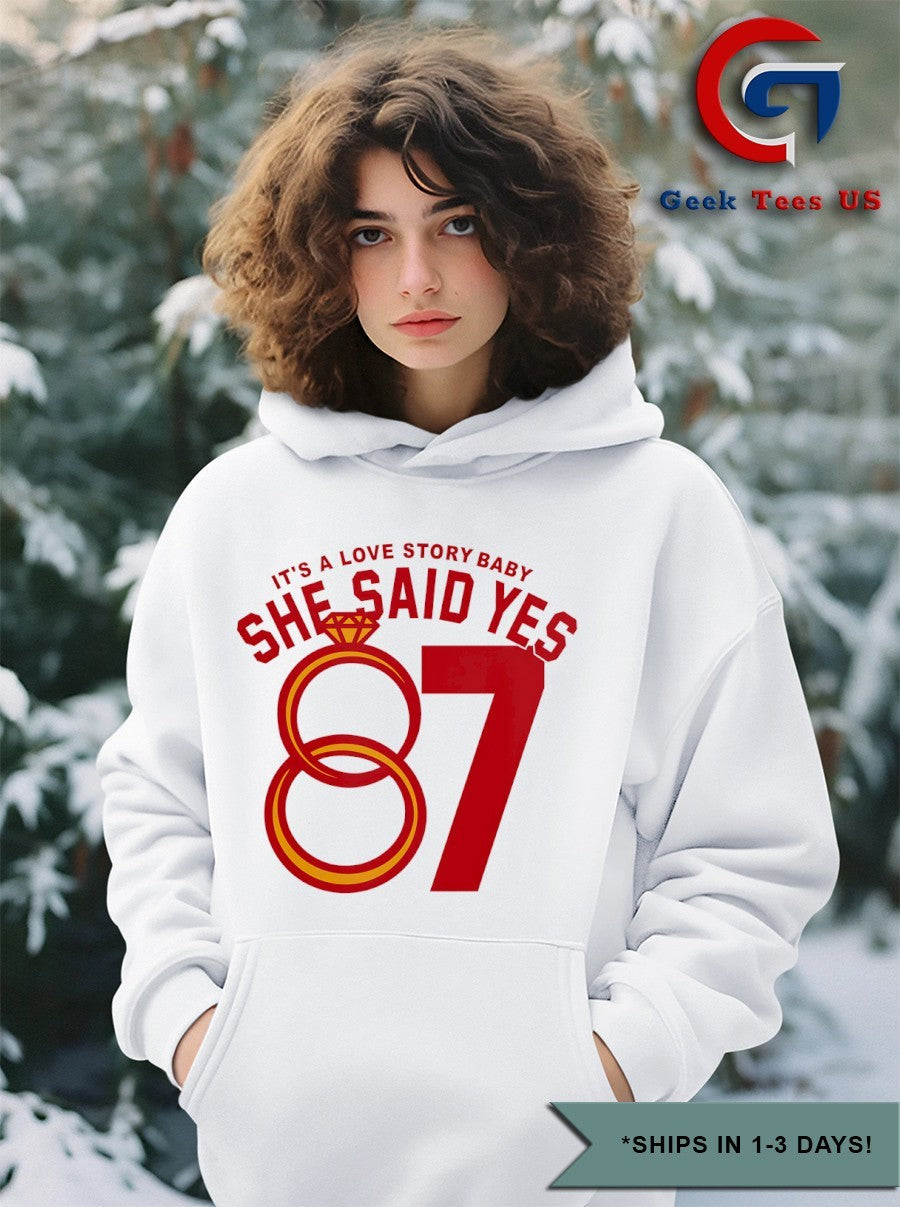 It’s a love story baby she said yes Swift and Kelce 87 rings shirt
