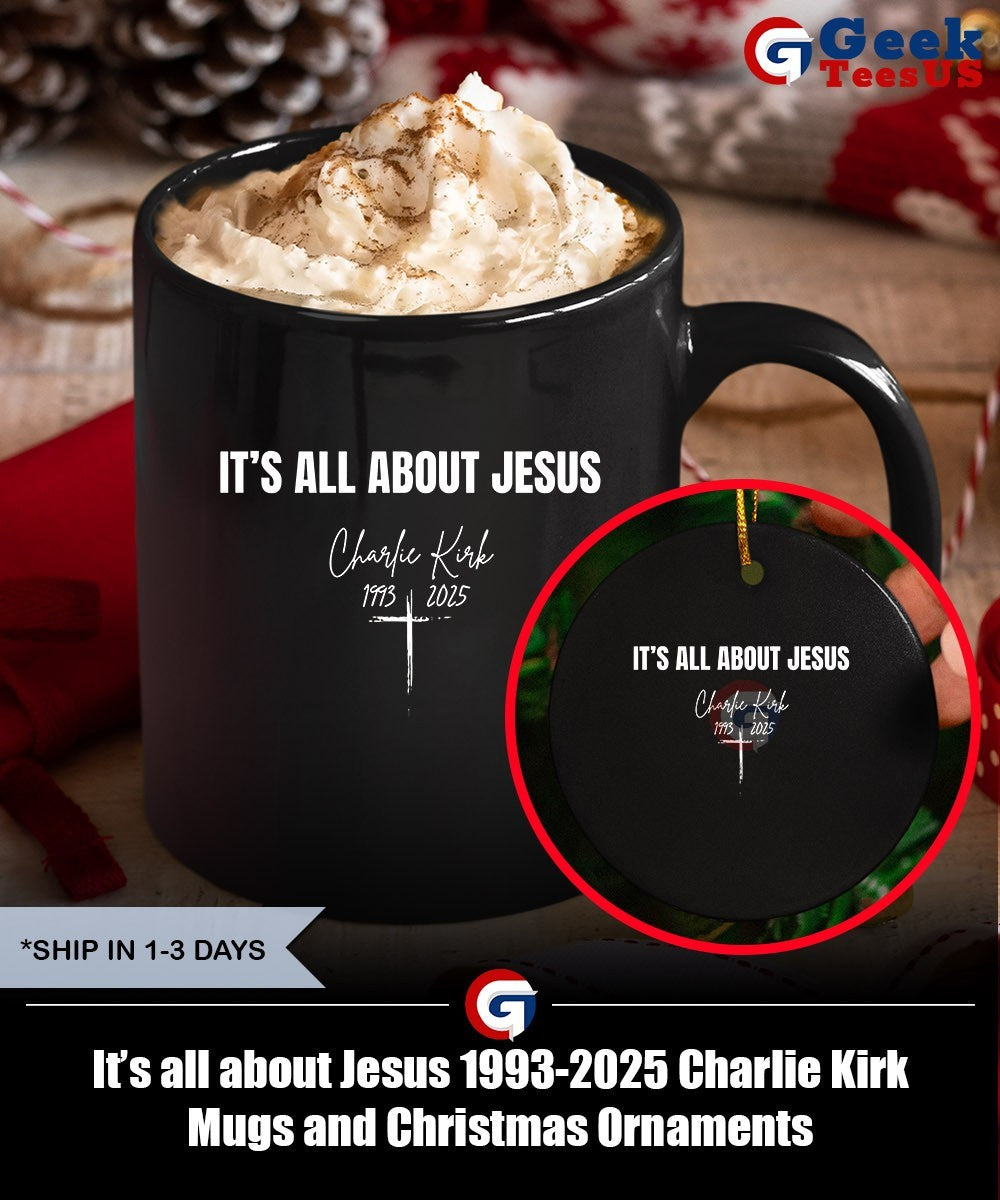 It’s all about Jesus 1993-2025 Charlie Kirk shirt