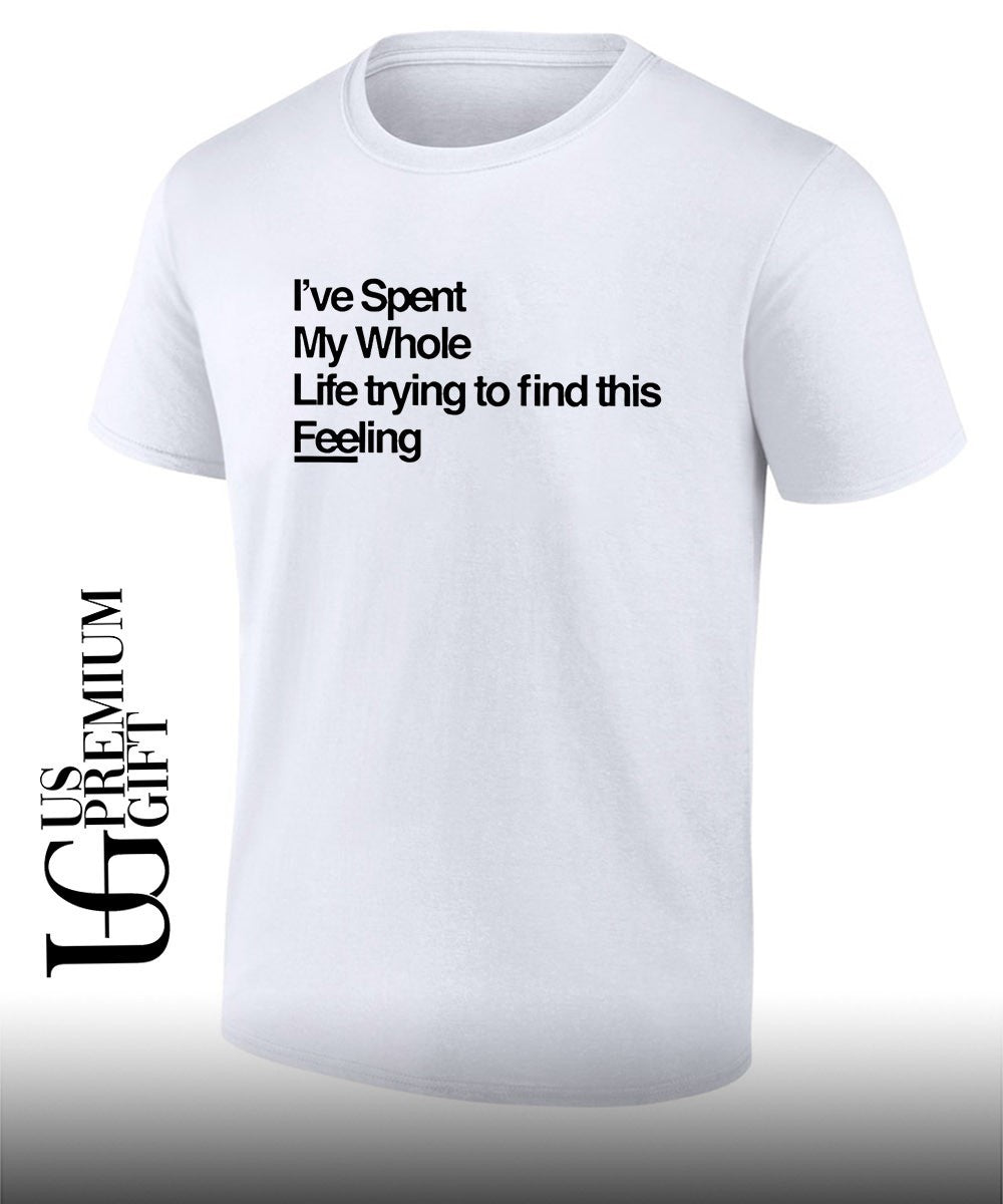 I’ve spent my whole life trying to find this feeling shirt