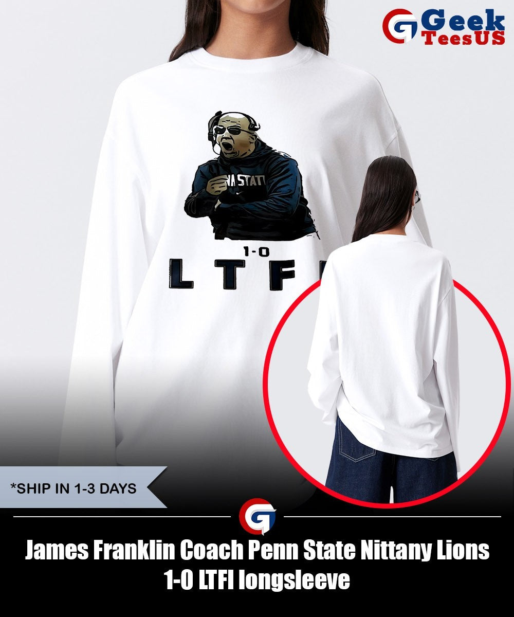 James Franklin Coach Penn State Nittany Lions 1-0 LTFI shirt