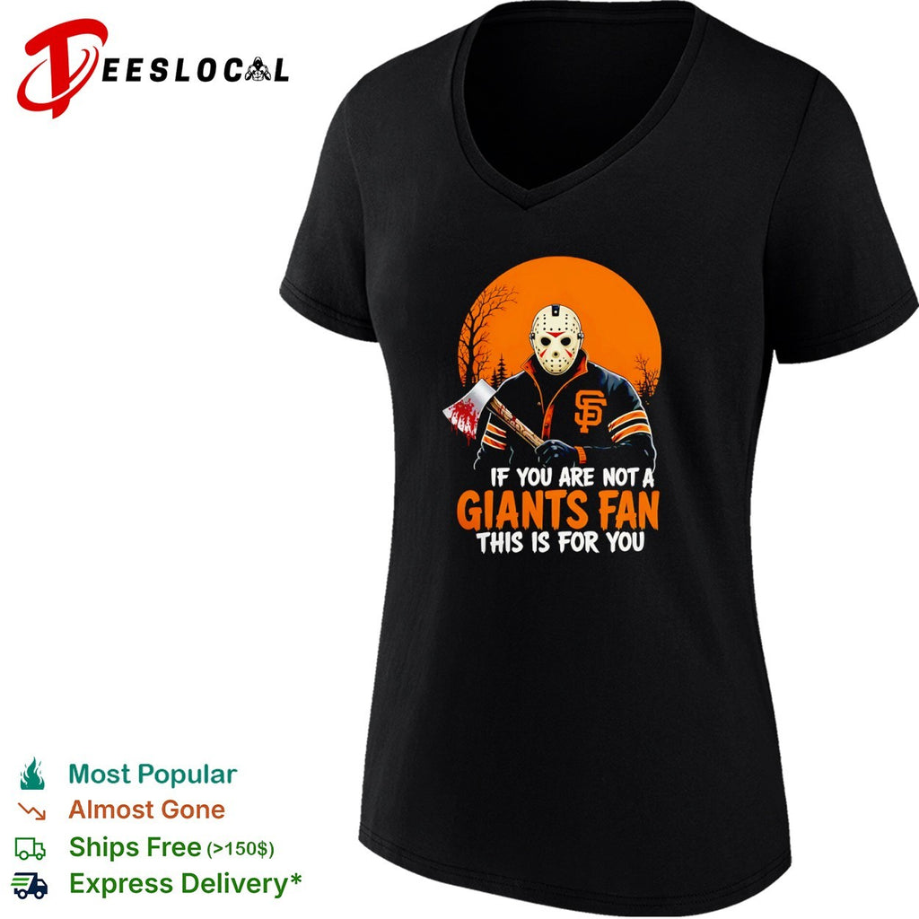 Jason Voorhees SF Giants If You Are Not a Giants Fan This Is for You shirt