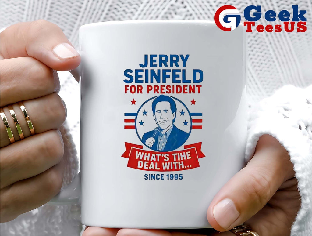 Jerry Seinfeld For President what’s the deal with since 1995 shirt