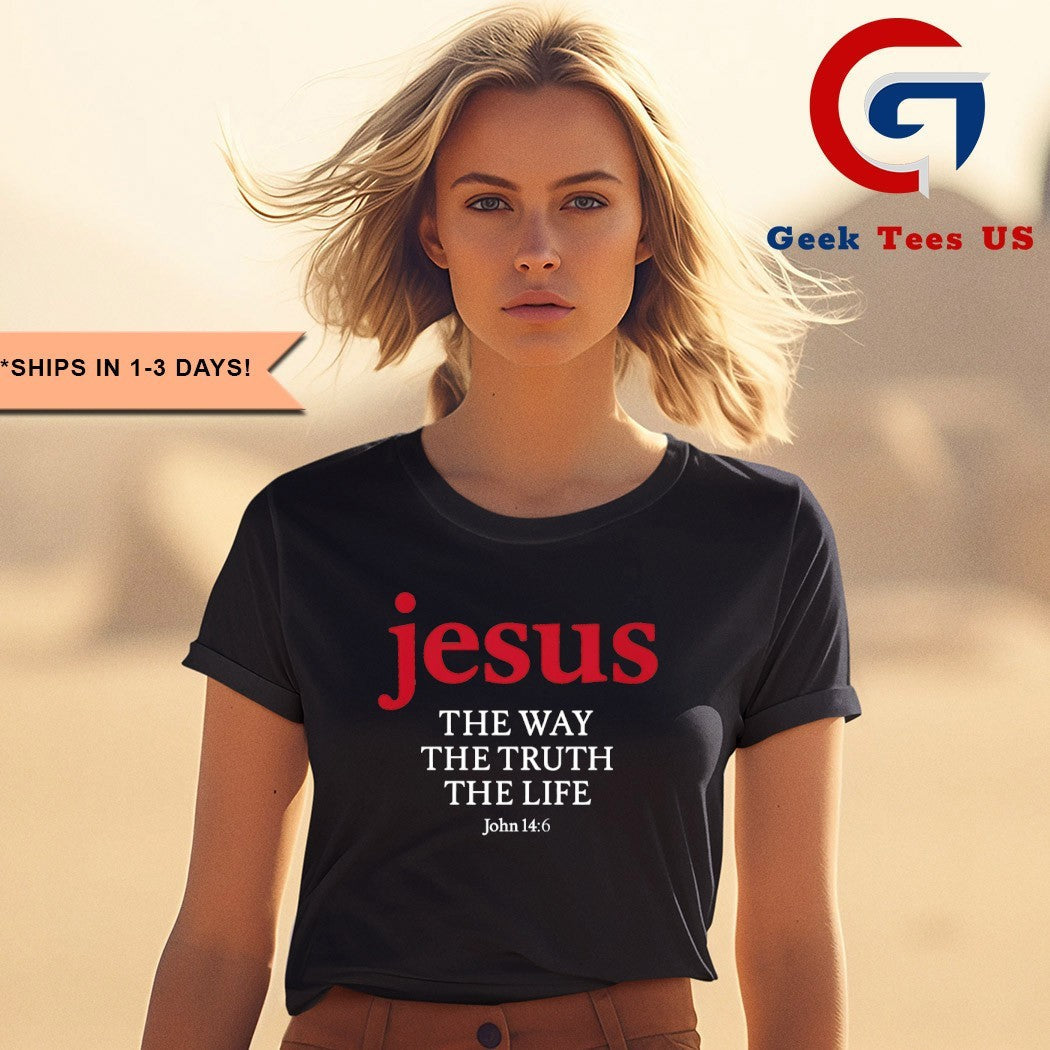 Jesus The Way The Truth The Life T-shirt
