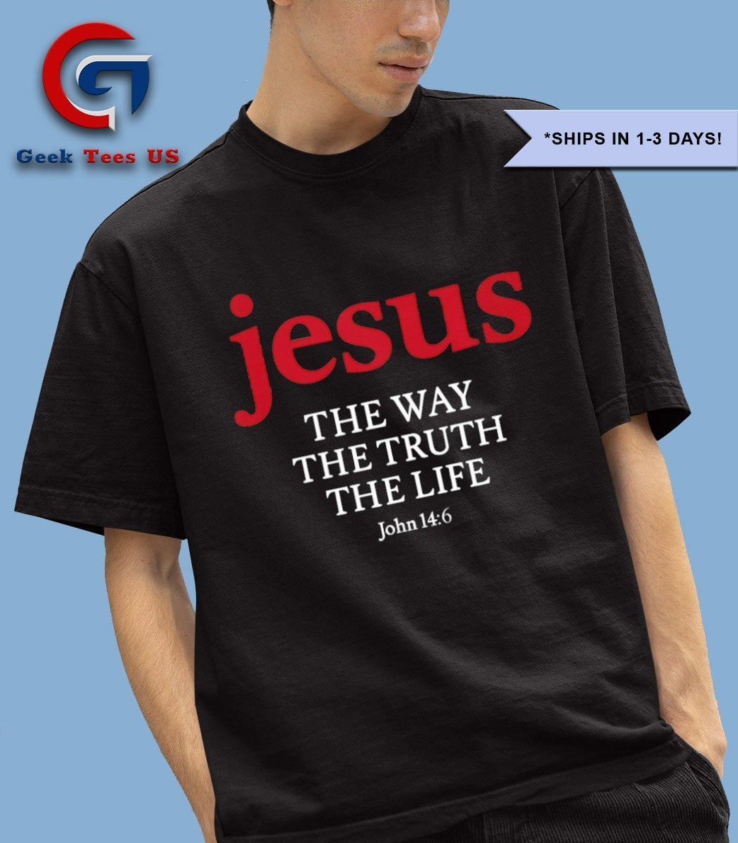 Jesus The Way The Truth The Life T-shirt