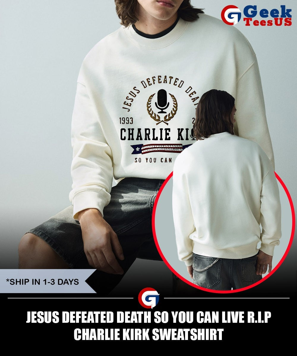 Jesus defeated death so you can live R.I.P Charlie Kirk shirt