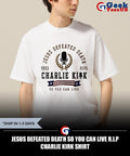 Jesus defeated death so you can live R.I.P Charlie Kirk shirt
