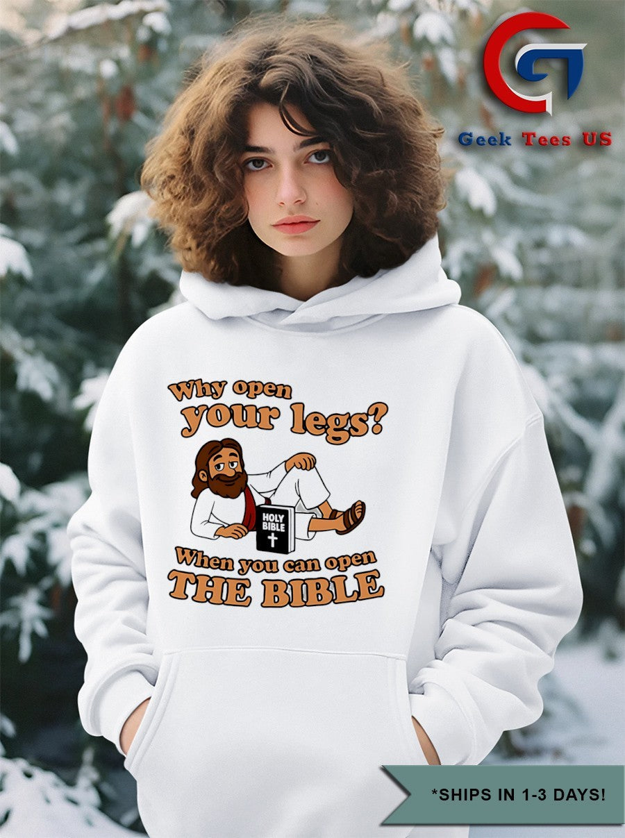 Jesus why open your legs when you can open the bible holy bible shirt