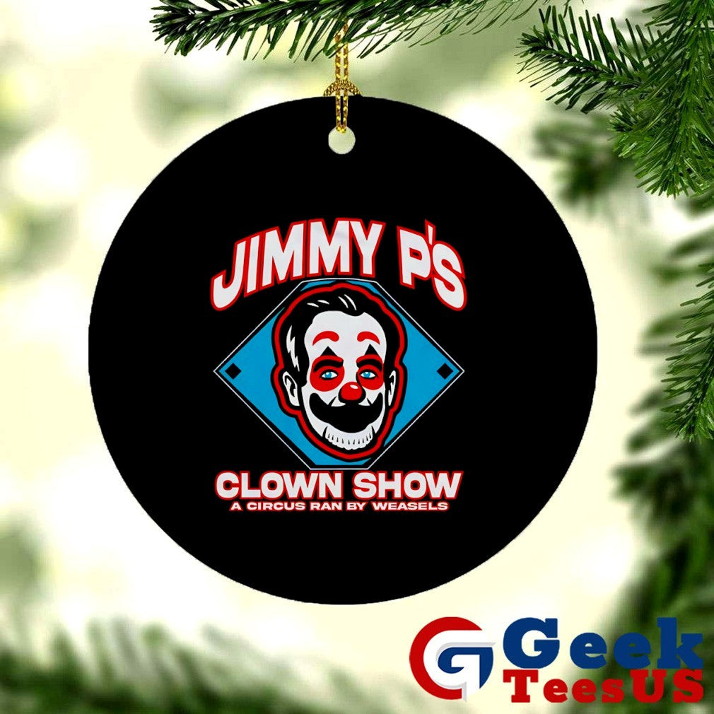 Jimmy P’s clown show a circus by Weasels shirt
