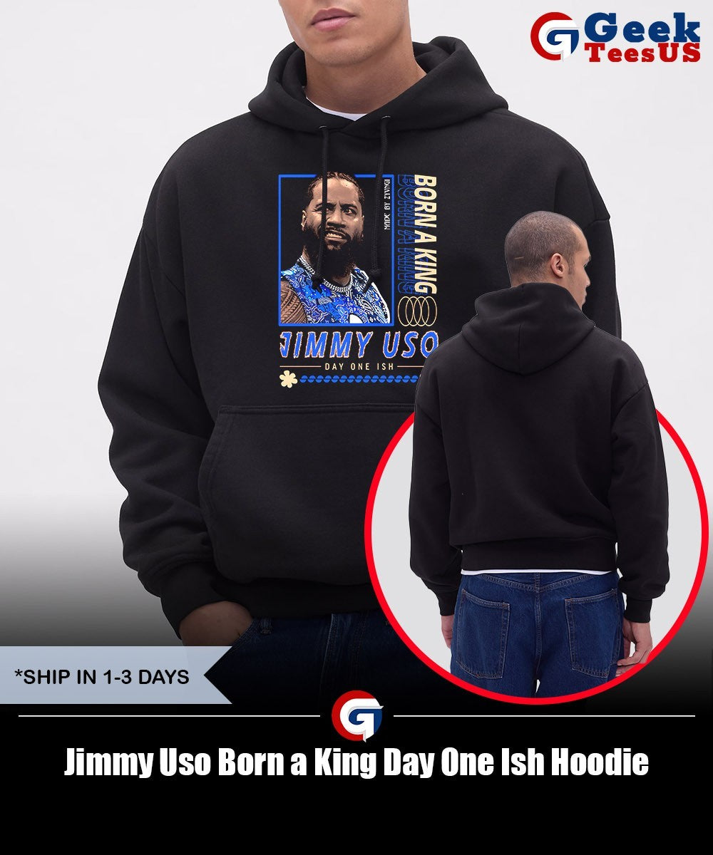 Jimmy Uso Born a King Day One Ish shirt