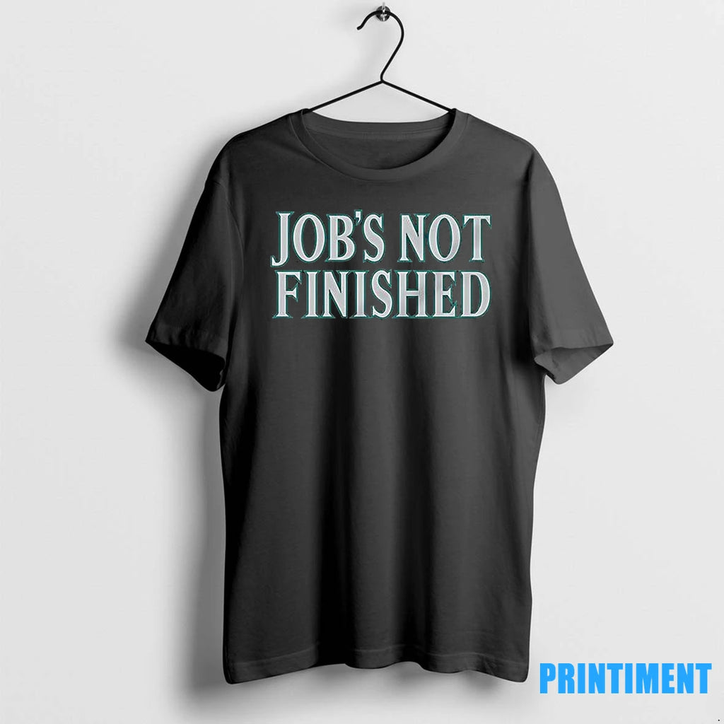 Jobs Not Finished Seattle Mariners Tshirts Sweater
